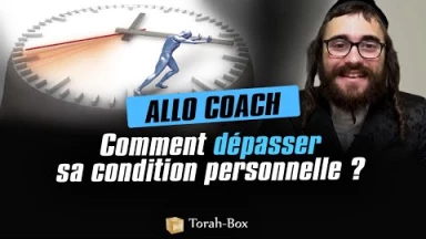 Allo coach : Comment dépasser sa condition personnelle ?