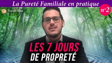 La Pureté Familiale en pratique (n°2) - Les 7 jours de propreté