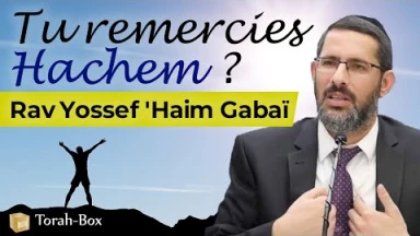 Tu remercies Hachem ?