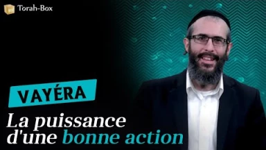 C'est l'un de nos élèves-rabbins ! Rav Chmouel Plantard nous parle de la Paracha Vayéra : "La puissance d'une bonne action"