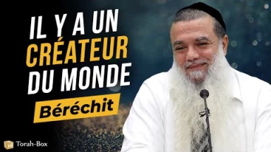 Le Message de la Paracha Béréchit - Il y a un Créateur du Monde