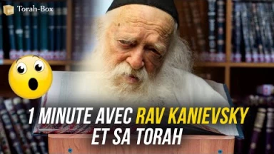 1 minute avec Rav Kanievsky... et sa Torah