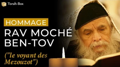Hommage à mon Rav... Moché Ben-Tov ("le voyant des Mézouzot")