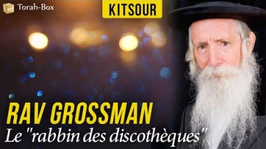 Kitsour - Rav Grossman, le "rabbin des discothèques"