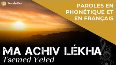 Musique : la chanson Ma Achiv Lékha de Tsemed Yeled