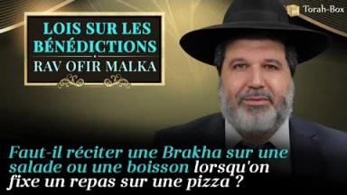 Faut-il réciter une Brakha sur une salade ou une boisson lorsqu'on fixe un repas sur une pizza ?