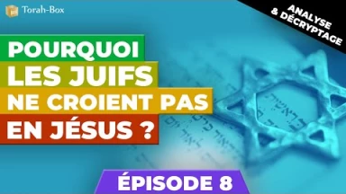 Pourquoi les Juifs ne croient pas en Jésus ? - Episode 8 (Isaïe 53, serpent d'airain, Chabbath)