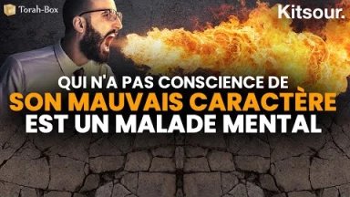 "Celui Qui N'a Pas Conscience de Son Mauvais Caractère Est Un Malade Mental" Kitsour.