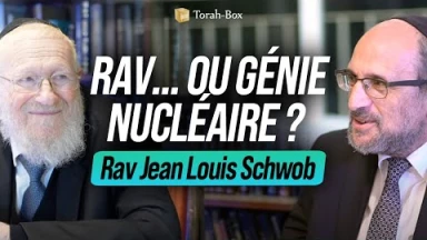 Rav Jean Louis Schwob - Un ponte de la fusion nucléaire qui ne vit que pour la Torah