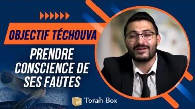 Objectif Téchouva - Prendre conscience de ses fautes