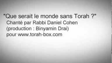 [Musique] "Que serait le monde sans Torah", par Rabbi Daniel Cohen