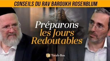 Préparons les Jours Redoutables : Conseils du Rav Baroukh Rosenblum pour une Nouvelle Année Bénie 🌟🙏