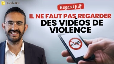 Il Ne FAUT PAS Regarder Des Vidéos De Violence - Regard Juif
