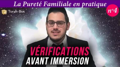 La Pureté Familiale en pratique (n°4) - Vérifications avant immersion au Mikvé