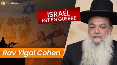 Guerre en Israël - Message de 'hizouk du Rav Yigal Cohen
