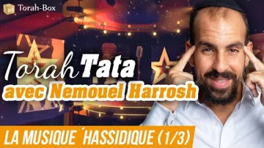 Torah-Tata avec Nemouel Harrosh : la musique 'Hassidique (1/3)