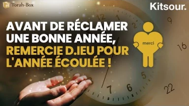 "Avant De Réclamer Une Bonne Année, Remercie D.ieu Pour L'Année Écoulée !" Kitsour.