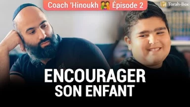 Coach 'Hinoukh - Épisode 2 : Encourager son enfant
