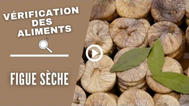 La vérification des aliments : Figue sèche