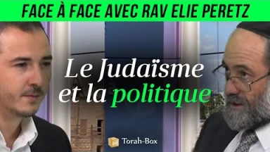 Face-à-Face... avec Rav Peretz - Judaïsme & Politique