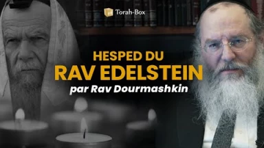 Hesped Rav Edelstein par Rav Dourmashkin