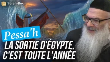 Pessa'h : La sortie d'Égypte, c'est toute l'année (Rav Its'hak Toledano)