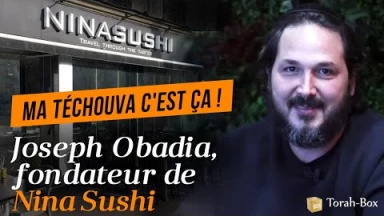 Ma Téchouva c'est ça ! Joseph Obadia, fondateur de Nina Sushi - De la crise du Corona … à la première prière du cœur