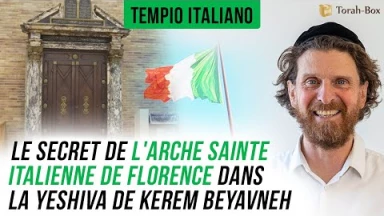 Le secret de l'Arche Sainte italienne de Florence dans la Yéchiva de Kerem BéYavneh