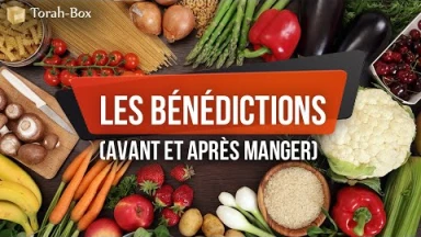 Les Bénédictions (avant / après manger)