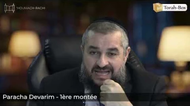 ‘Houmach-Rachi - 1ère montée - Paracha Dévarim