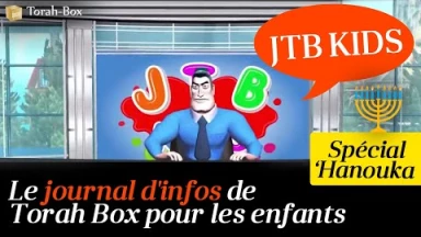 JTB KIDS 'Hanouka : le journal d'infos de Torah-Box pour les enfants