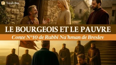 Le bourgeois et le pauvre - Conte n°10 de Rabbi Na'hman de Breslev