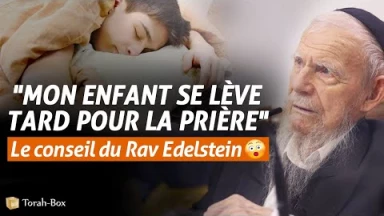 "Mon enfant se lève tard pour la prière" - Conseil du Rav Edelstein