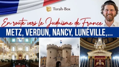 En route vers le Judaïsme de France ✡️ Metz, Verdun, Nancy, Luneville, Toul