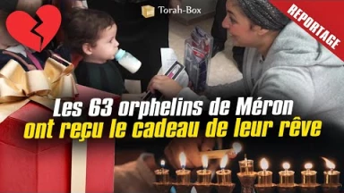 ‘Hanouka 2021 : vous avez gâté les enfants orphelins de Méron