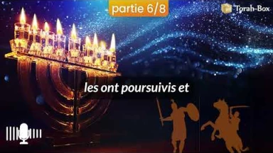 Histoire de ‘Hanouka en Podcast (partie 6/8)