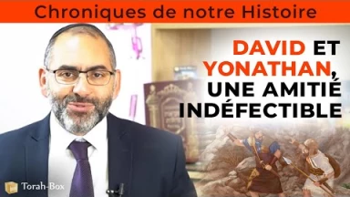 Chroniques de notre Histoire : David et Yonathan, une amitié indéfectible