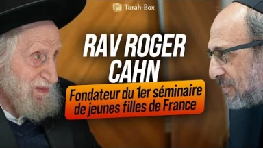 Rav Roger Cahn - Légendaire Fondateur du 1er Séminaire de Jeunes Filles de France