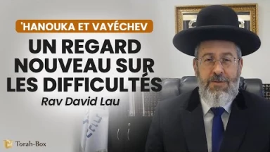 'Hanouka et Vayéchev : un regard nouveau sur les difficultés