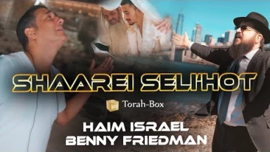 CHAARÉ SÉLI'HOT - Torah-Box invite Haïm Israël & Benny Friedman