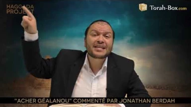 Haggada Project n°24 - "Acher Géalanou"