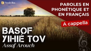 Musique : la chanson "Basof Yihié Tov" de Assaf Arouch en version "Vocale uniquement"