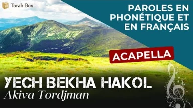 Musique a capella : la chanson "Yèch Békha Hakol" de Akiva Tordjman
