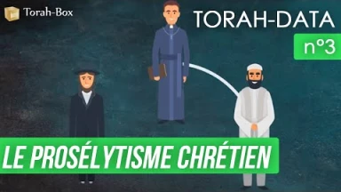 TORAH-DATA n°3 : Le Prosélytisme Chrétien