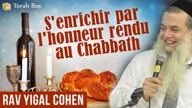 S'enrichir par l'honneur rendu au Chabbath