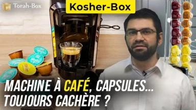 Kosher-Box : Machine à café, toujours Cachère ?