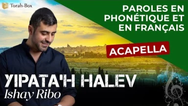 Musique a capella : la chanson "Yipata'h Halev" de Ichay Ribo