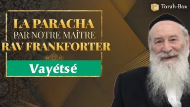 La Paracha Vayétsé par Rav Yossef David Frankforter
