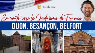En route vers le Judaïsme de France ✡️ Bourgogne-Franche-Comté : Belfort, Besançon, Dijon
