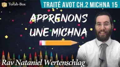 Apprenons une Michna pour les enfants - Traité Avot Chapitre 2 Michna 15